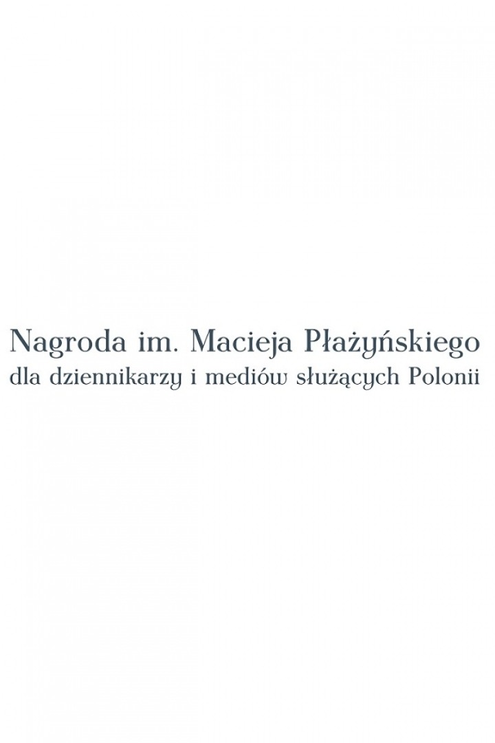 Read more about the article Uroczystość wręczenia Nagrody im. Macieja Płażyńskiego dziennikarzom i mediom służącym Polonii