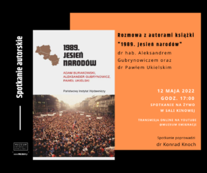 Kolorowa grafika. Czarno-pomarańczowe tło. Na środku okładka książki 1989 Jesień Narodów. Po lewej stronie napis spotkanie autorskie. Po prawej stronie informacje organizacyjne o wydarzeniu.