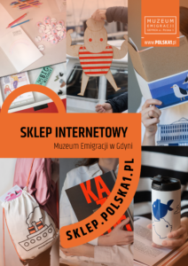 Kolorowa grafika. Z tyłu kolaż sześciu zdjęć przedstawiających produkty ze sklepu internetowego. Na zdjęciach pomarańczowe kształty z napisami: "sklep internetowy" i "muzeum emigracji w Gdyni". Pod spodem adres strony internetowej "sklep.polska1.pl".