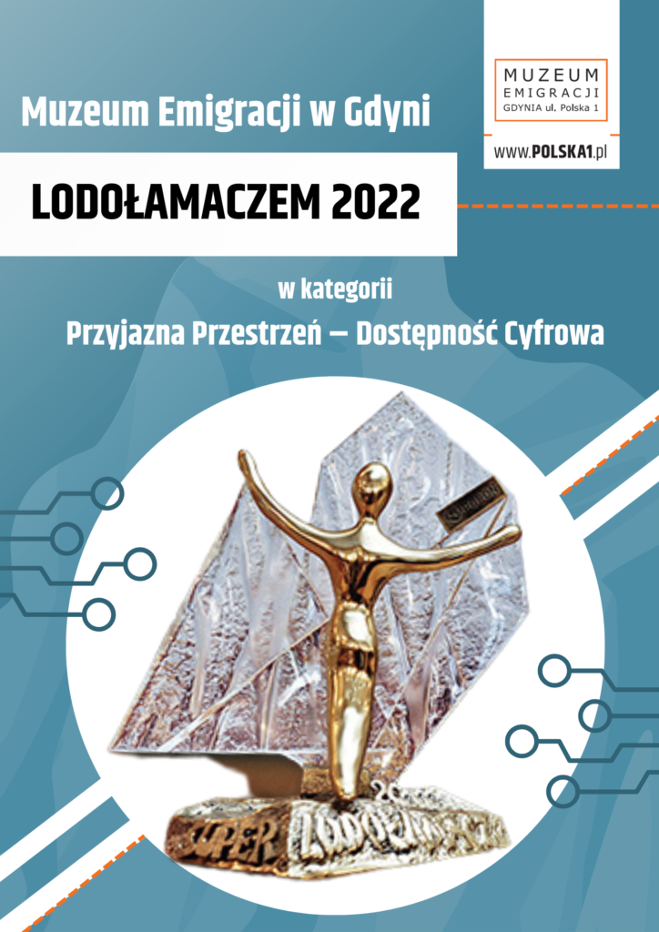 Kolorowy plakat. Złota statuetka z górą lodową w tle w centrum plakatu na białym kółku. Na górze napis "Muzeum Emigracji w Gdyni lodołamaczem 2022 w kategorii Przyjazna Przestrzeń - Dostępność Cyfrowa".