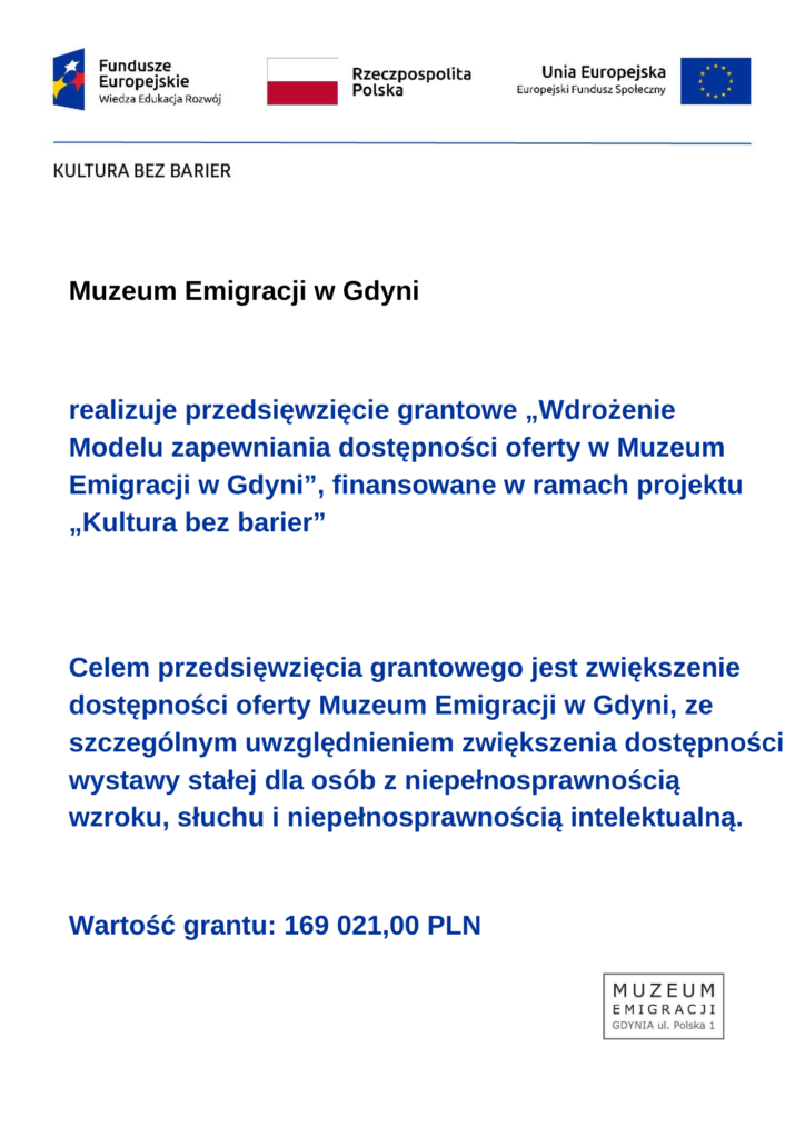 Dokument projektu PFRON Kultura bez barier. Na górze logotypy unijne i rządowe. Na dole treść dofinansowania. Na dole logotyp muzeum emigracji.